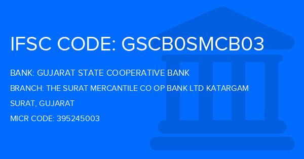 Gujarat State Cooperative Bank The Surat Mercantile Co Op Bank Ltd Katargam Branch IFSC Code