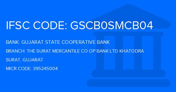 Gujarat State Cooperative Bank The Surat Mercantile Co Op Bank Ltd Khatodra Branch IFSC Code