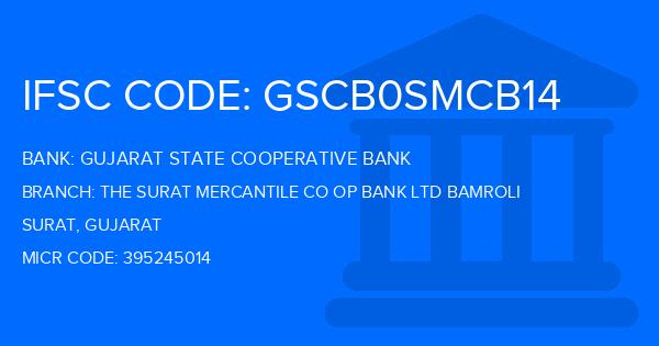 Gujarat State Cooperative Bank The Surat Mercantile Co Op Bank Ltd Bamroli Branch IFSC Code