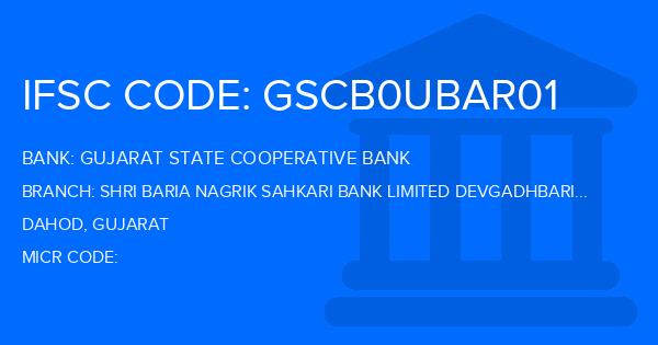 Gujarat State Cooperative Bank Shri Baria Nagrik Sahkari Bank Limited Devgadhbaria Branch