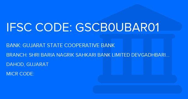 Gujarat State Cooperative Bank Shri Baria Nagrik Sahkari Bank Limited Devgadhbaria Branch