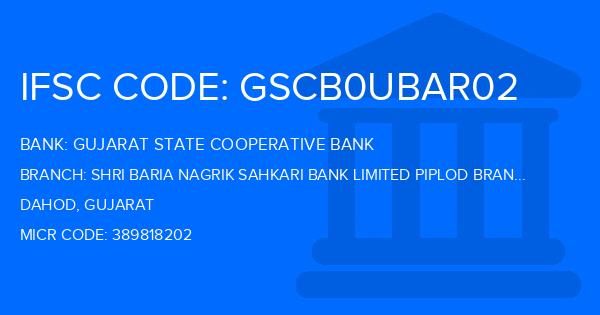 Gujarat State Cooperative Bank Shri Baria Nagrik Sahkari Bank Limited Piplod Branch