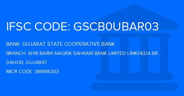 Gujarat State Cooperative Bank Shri Baria Nagrik Sahkari Bank Limited Limkheda Branch