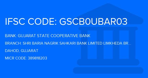 Gujarat State Cooperative Bank Shri Baria Nagrik Sahkari Bank Limited Limkheda Branch