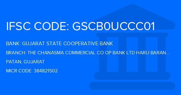 Gujarat State Cooperative Bank The Chanasma Commercial Co Op Bank Ltd Harij Baranch Branch IFSC Code