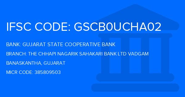 Gujarat State Cooperative Bank The Chhapi Nagarik Sahakari Bank Ltd Vadgam Branch IFSC Code