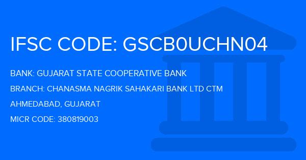 Gujarat State Cooperative Bank Chanasma Nagrik Sahakari Bank Ltd Ctm Branch IFSC Code