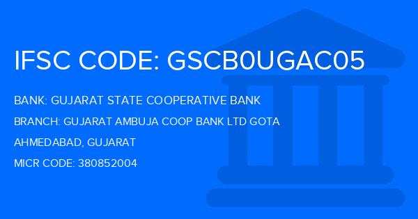 Gujarat State Cooperative Bank Gujarat Ambuja Coop Bank Ltd Gota Branch IFSC Code