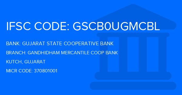 Gujarat State Cooperative Bank Gandhidham Mercantile Coop Bank Branch IFSC Code