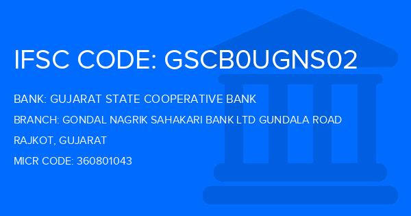 Gujarat State Cooperative Bank Gondal Nagrik Sahakari Bank Ltd Gundala Road Branch IFSC Code