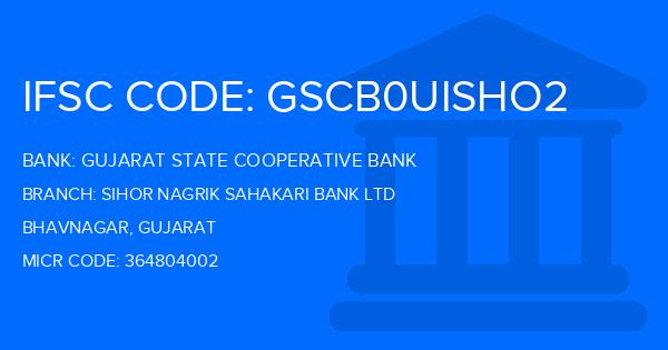 Gujarat State Cooperative Bank Sihor Nagrik Sahakari Bank Ltd Branch IFSC Code
