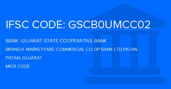 Gujarat State Cooperative Bank Marketyard Commercial Co Op Bank Ltd Patan Branch IFSC Code