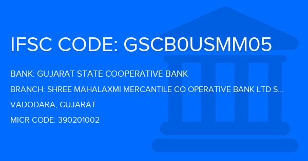 Gujarat State Cooperative Bank Shree Mahalaxmi Mercantile Co Operative Bank Ltd Sultanpura Vadodara Branch IFSC Code