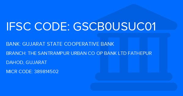 Gujarat State Cooperative Bank The Santrampur Urban Co Op Bank Ltd Fathepur Branch IFSC Code