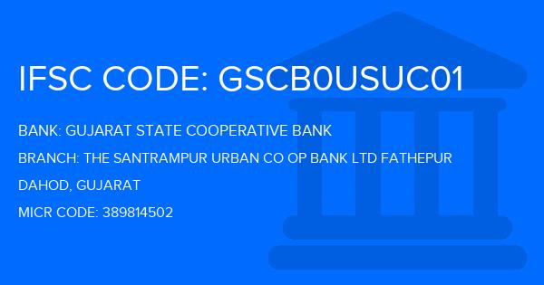 Gujarat State Cooperative Bank The Santrampur Urban Co Op Bank Ltd Fathepur Branch IFSC Code