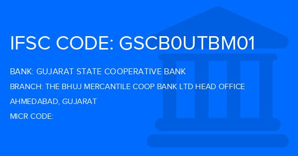 Gujarat State Cooperative Bank The Bhuj Mercantile Coop Bank Ltd Head Office Branch IFSC Code