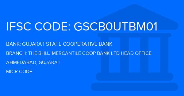 Gujarat State Cooperative Bank The Bhuj Mercantile Coop Bank Ltd Head Office Branch IFSC Code