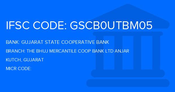 Gujarat State Cooperative Bank The Bhuj Mercantile Coop Bank Ltd Anjar Branch IFSC Code