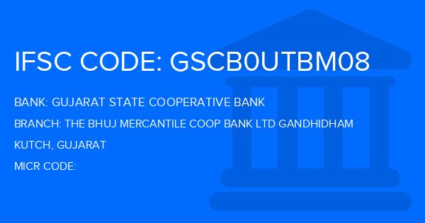 Gujarat State Cooperative Bank The Bhuj Mercantile Coop Bank Ltd Gandhidham Branch IFSC Code