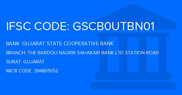 Gujarat State Cooperative Bank The Bardoli Nagrik Sahakari Bank Ltd Station Road Branch IFSC Code