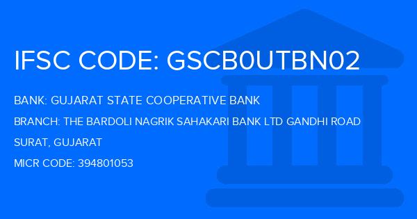Gujarat State Cooperative Bank The Bardoli Nagrik Sahakari Bank Ltd Gandhi Road Branch IFSC Code