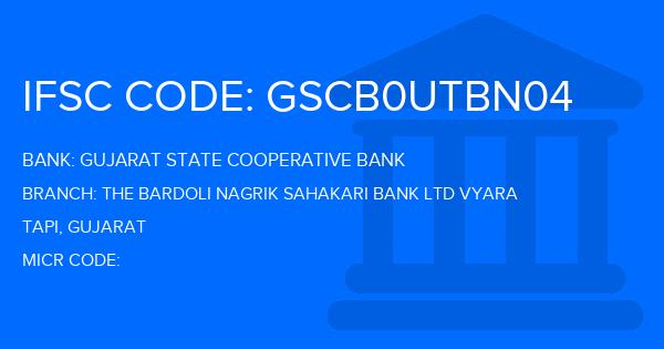 Gujarat State Cooperative Bank The Bardoli Nagrik Sahakari Bank Ltd Vyara Branch IFSC Code