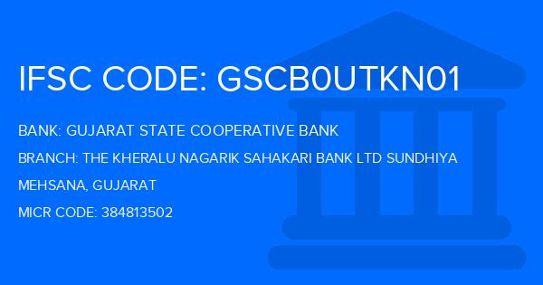 Gujarat State Cooperative Bank The Kheralu Nagarik Sahakari Bank Ltd Sundhiya Branch IFSC Code