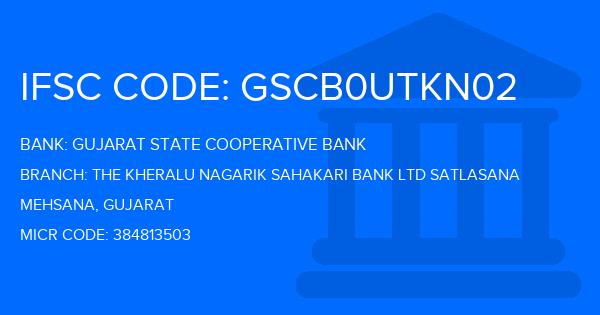 Gujarat State Cooperative Bank The Kheralu Nagarik Sahakari Bank Ltd Satlasana Branch IFSC Code