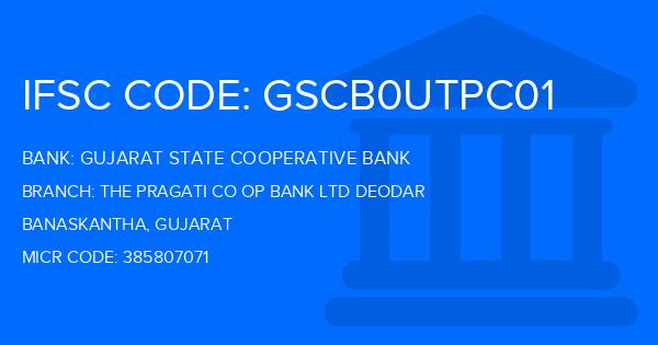 Gujarat State Cooperative Bank The Pragati Co Op Bank Ltd Deodar Branch IFSC Code