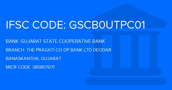 Gujarat State Cooperative Bank The Pragati Co Op Bank Ltd Deodar Branch IFSC Code