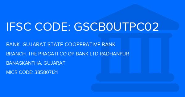 Gujarat State Cooperative Bank The Pragati Co Op Bank Ltd Radhanpur Branch IFSC Code