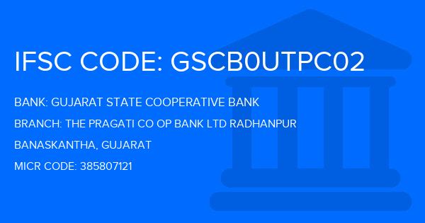 Gujarat State Cooperative Bank The Pragati Co Op Bank Ltd Radhanpur Branch IFSC Code