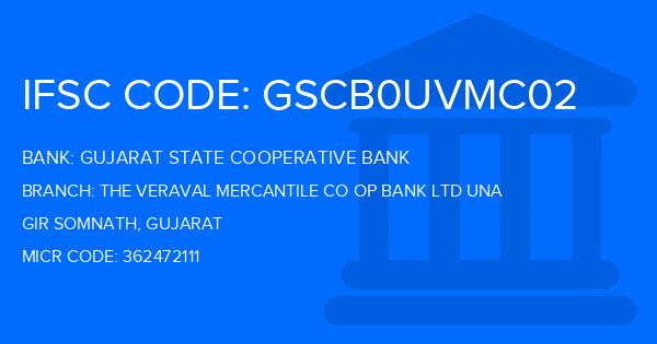Gujarat State Cooperative Bank The Veraval Mercantile Co Op Bank Ltd Una Branch IFSC Code
