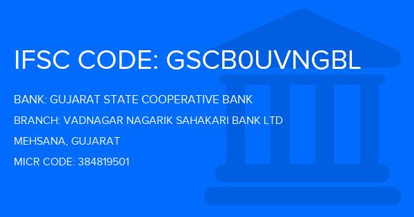 Gujarat State Cooperative Bank Vadnagar Nagarik Sahakari Bank Ltd Branch IFSC Code