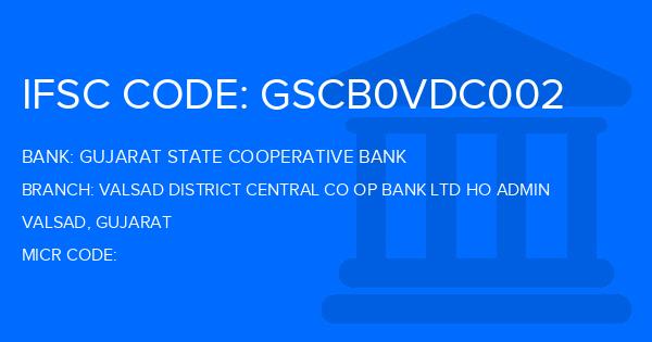 Gujarat State Cooperative Bank Valsad District Central Co Op Bank Ltd Ho Admin Branch IFSC Code