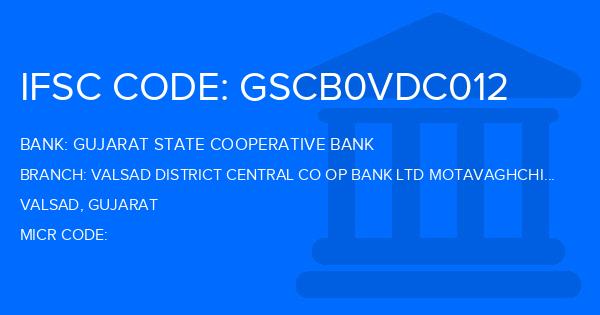 Gujarat State Cooperative Bank Valsad District Central Co Op Bank Ltd Motavaghchipa Branch IFSC Code