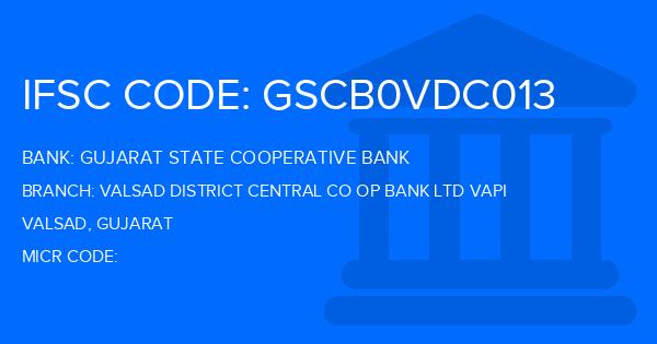 Gujarat State Cooperative Bank Valsad District Central Co Op Bank Ltd Vapi Branch IFSC Code