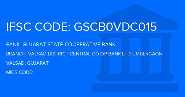 Gujarat State Cooperative Bank Valsad District Central Co Op Bank Ltd Umbergaon Branch IFSC Code