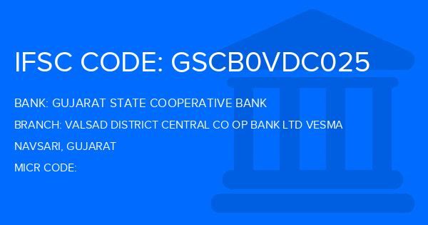 Gujarat State Cooperative Bank Valsad District Central Co Op Bank Ltd Vesma Branch IFSC Code