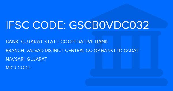 Gujarat State Cooperative Bank Valsad District Central Co Op Bank Ltd Gadat Branch IFSC Code