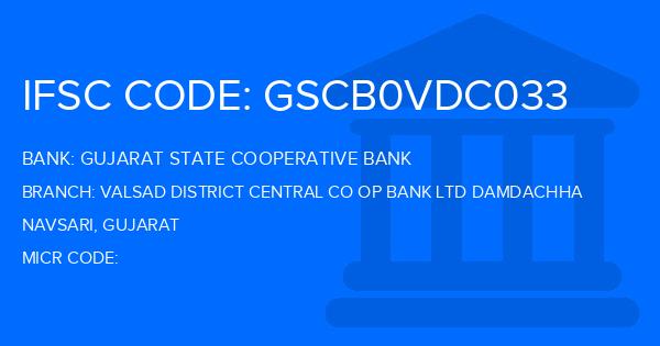 Gujarat State Cooperative Bank Valsad District Central Co Op Bank Ltd Damdachha Branch IFSC Code