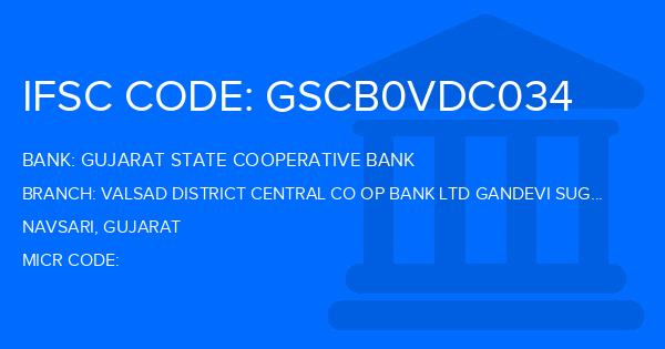 Gujarat State Cooperative Bank Valsad District Central Co Op Bank Ltd Gandevi Sugar Branch IFSC Code