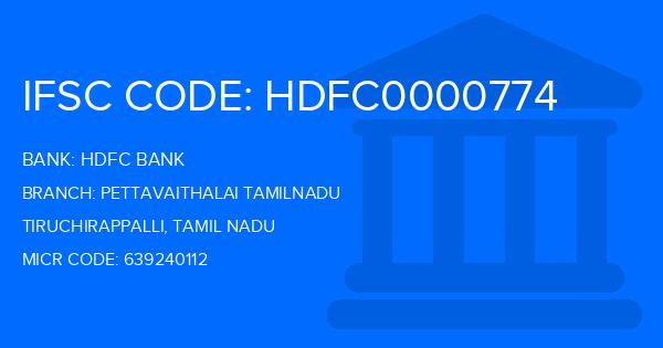 Hdfc Bank Pettavaithalai Tamilnadu Branch IFSC Code