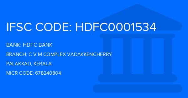 Hdfc Bank C V M Complex Vadakkencherry Branch IFSC Code