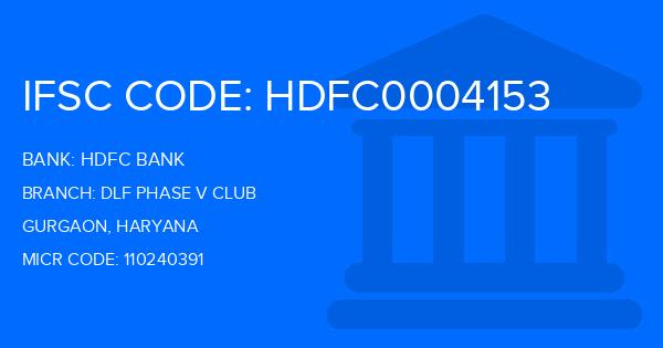 Hdfc Bank Dlf Phase V Club Branch IFSC Code