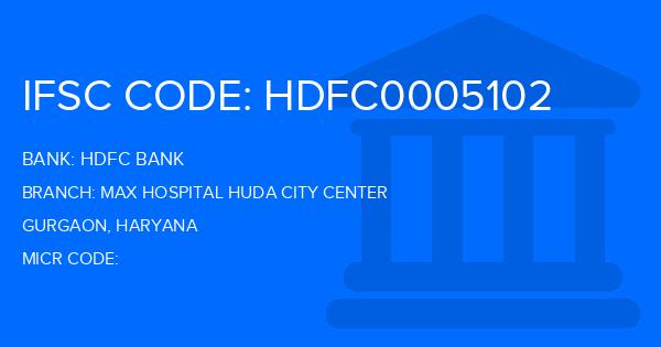 Hdfc Bank Max Hospital Huda City Center Branch IFSC Code
