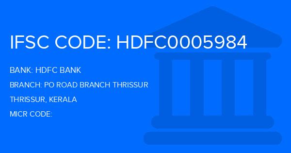 Hdfc Bank Po Road Branch Thrissur Branch IFSC Code