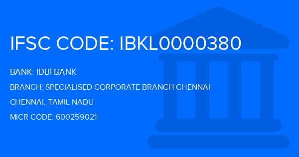 Idbi Bank Specialised Corporate Branch Chennai Branch IFSC Code