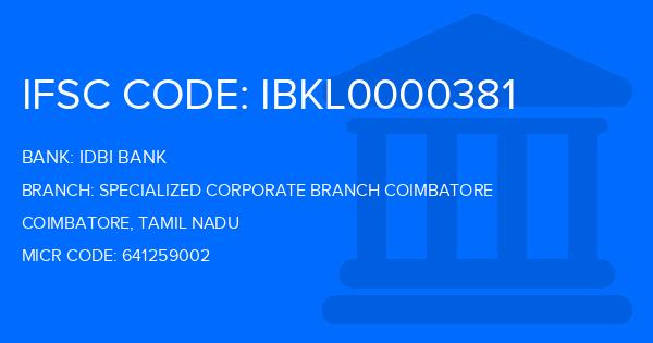 Idbi Bank Specialized Corporate Branch Coimbatore Branch IFSC Code