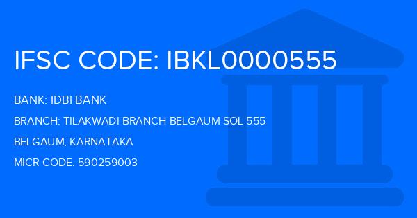 Idbi Bank Tilakwadi Branch Belgaum Sol 555 Branch IFSC Code